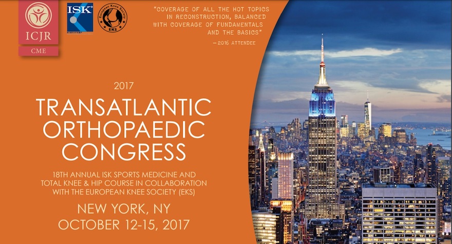 ICJR Transatlantic Orthopaedic Congress, October 12 – 15, 2017, New York