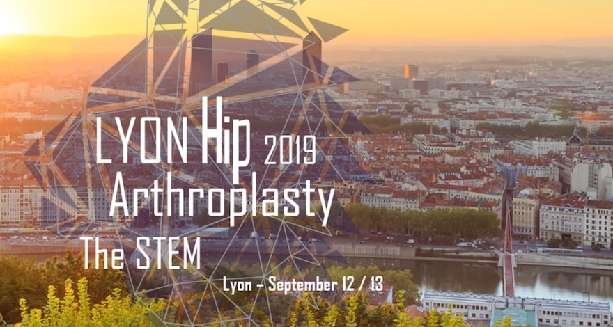 Lyon Hip Arthroplasty (LHA)” Congress 12 th – 13 th September 2019, France